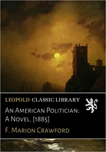 An American Politician: A Novel. [1885] indir