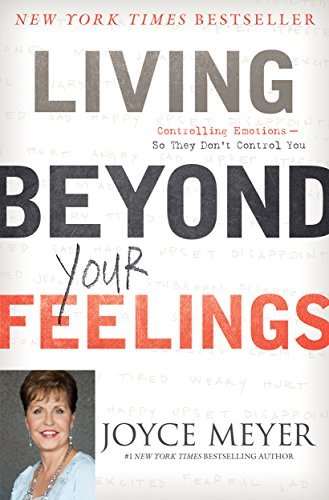 Living Beyond Your Feelings: Controlling Emotions So They Don't Control You (English Edition) ダウンロード