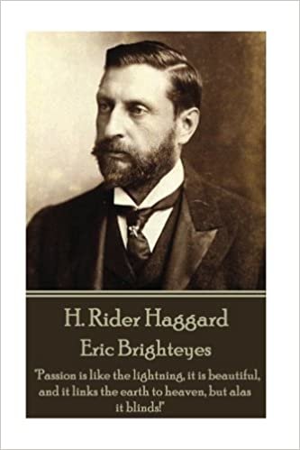 indir H. Rider Haggard - Eric Brighteyes: &quot;Passion is like the lightning, it is beautiful, and it links the earth to heaven, but alas it blinds!&quot;
