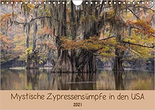 ダウンロード  Mystische ZypressensuempfeAT-Version (Wandkalender 2021 DIN A4 quer): Erleben Sie faszinierende Aufnahmen aus Suempfen der USA! (Monatskalender, 14 Seiten ) 本