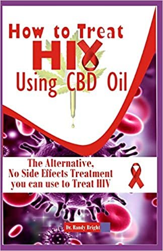 تحميل How to Treat Hiv Using CBD oil: The Alternative No Side Effects Treatment you can use to Treat Hiv