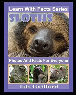 تحميل Sloths Photos and Facts for Everyone: Animals in Nature (Learn With Facts Series)