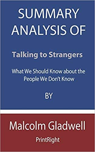 indir Summary Analysis Of Talking to Strangers: What We Should Know about the People We Don&#39;t Know By Malcolm Gladwell