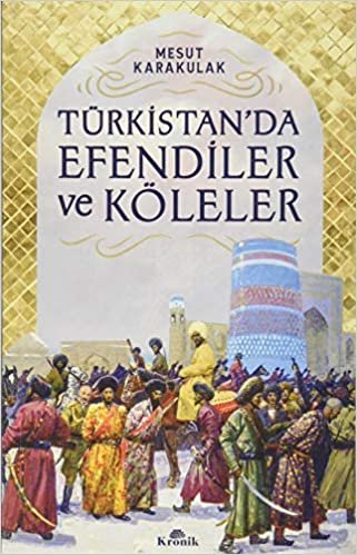 indir Türkistan’da Efendiler ve Köleler