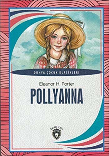 Pollyanna: Dünya Çocuk Klasikleri (7-12 Yaş) indir