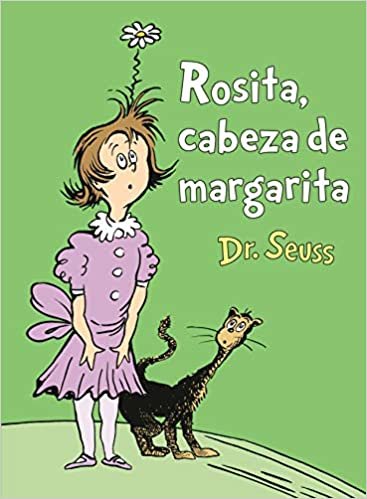 Rosita, cabeza de Margarita (Daisy-Head Mayzie Spanish Edition) (Classic Seuss)