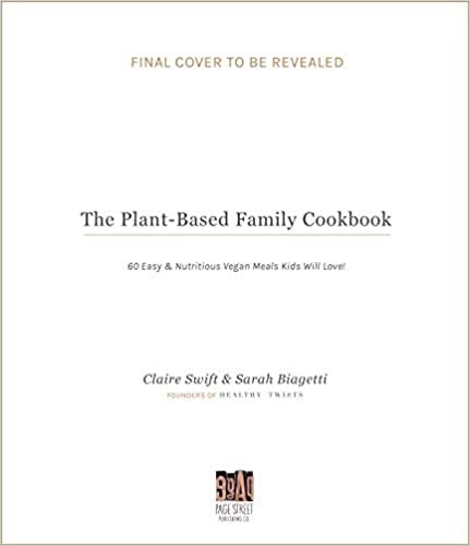 ダウンロード  The Plant-based Family Cookbook: 60 Easy & Nutritious Vegan Meals Kids Will Love! 本