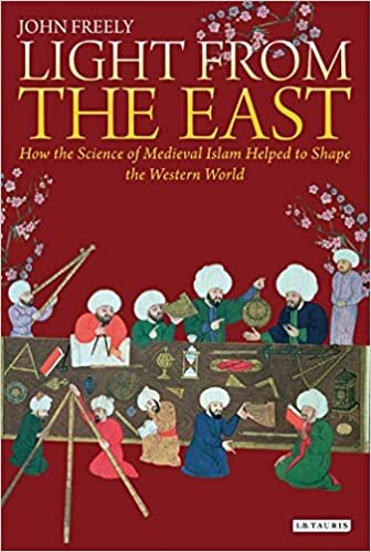 John Freely Light from the East: How the Science of Medieval Islam helped to shape the Western World تكوين تحميل مجانا John Freely تكوين
