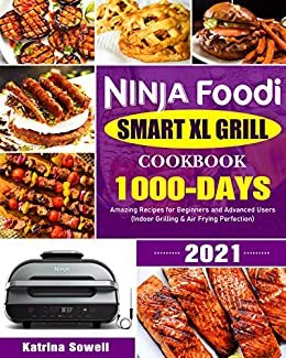 ダウンロード  Ninja Foodi Smart XL Grill Cookbook 2021: 1000-Days Amazing Recipes for Beginners and Advanced Users (Indoor Grilling & Air Frying Perfection) (English Edition) 本