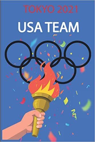 Olympic torch: Fun Summer Note Book: Tokyo 2021 USA Team: personalized gifts for women; men,couples, boyfriend… U.S Team lovers