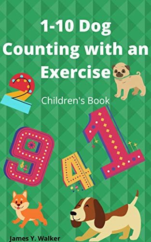 ダウンロード  1-10 Dog Counting with an Exercise : Children's book/ Learning book (Kelly W.'s Kidz Story books) (English Edition) 本