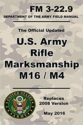U.S. Army Rifle Marksmanship M16 / M4: Updated 2016 FM 3-22.9 (Not Obsolete 2008 Version) - 271 Pages –  (Prepper Survival Army) indir