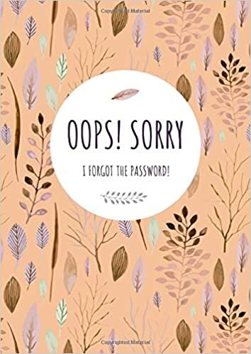 Oops! Sorry, I Forgot The Password: A4 Large Print Password Notebook with A-Z Tabs | Big Book Size | Watercolor Floral Leaf Design Orange indir