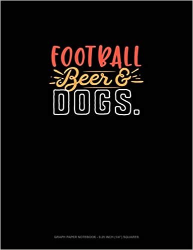 Football Beer & Dogs: Graph Paper Notebook - 0.25 Inch (1/4") Squares