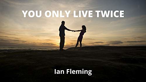 You Only Live Twice (English Edition)