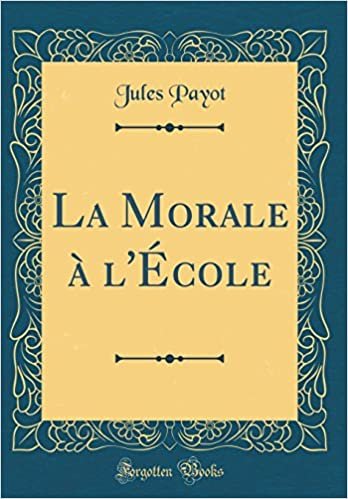 La Morale à l'École (Classic Reprint) indir
