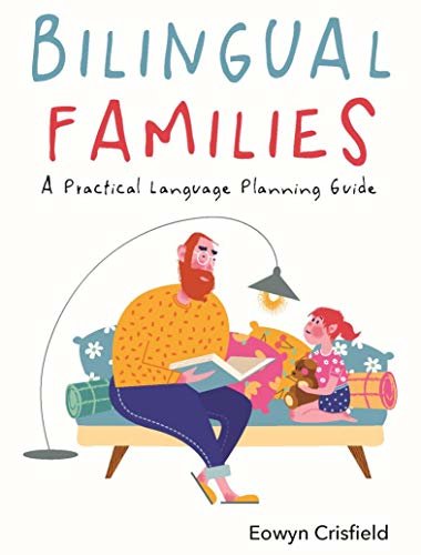 Bilingual Families: A Practical Language Planning Guide (English Edition)