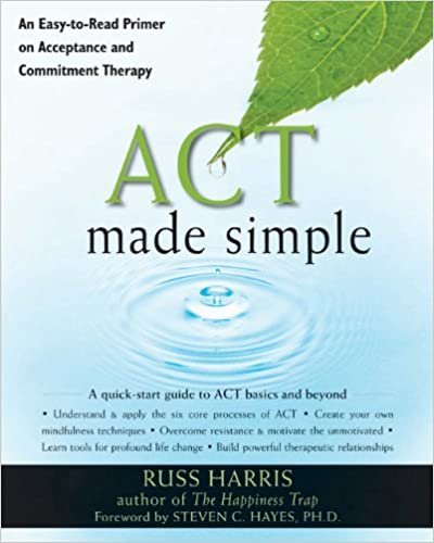 ダウンロード  ACT Made Simple: An Easy-to-Read Primer on Acceptance and Commitment Therapy (The New Harbinger Made Simple Series) 本