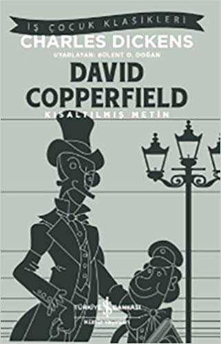 David Copperfield: İş Çocuk Klasikleri Kısaltılmış Metin indir