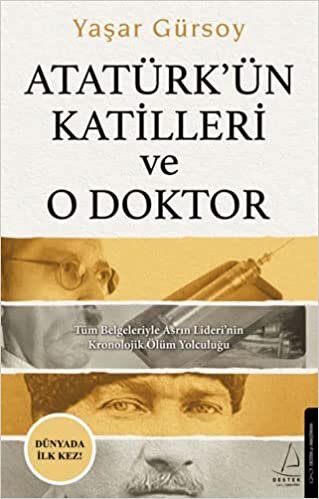 indir Atatürk’ün Katilleri ve O Doktor: Tüm Belgeleriyle Asrın Lideri’nin Kronolojik Ölüm Yolculuğu