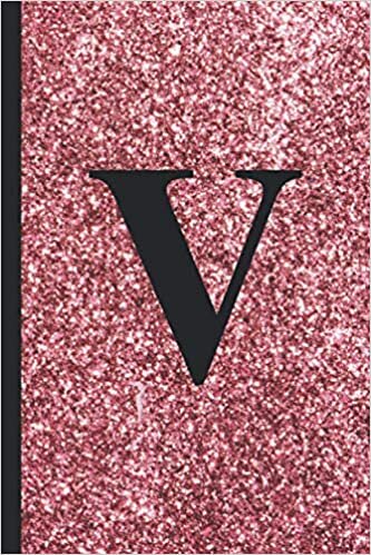Letter V Monogram Pink Glitter Notebook, Pretty Pink Notebook For Women Girls Kids Gift: (100 Pages 6x9") Pink Glitter Personalized Name Journal indir