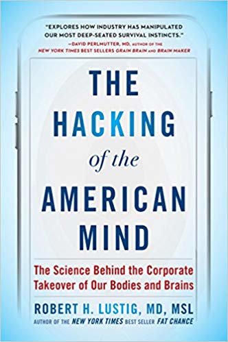 اقرأ The Hacking of the American Mind: The Science Behind the Corporate Takeover of Our Bodies and Brains الكتاب الاليكتروني 