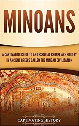 تحميل Minoans: A Captivating Guide to an Essential Bronze Age Society in Ancient Greece Called the Minoan Civilization