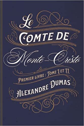 تحميل Le Comte de Monte-Cristo Premier livre : Tome I et II: Classic collector (French Edition)