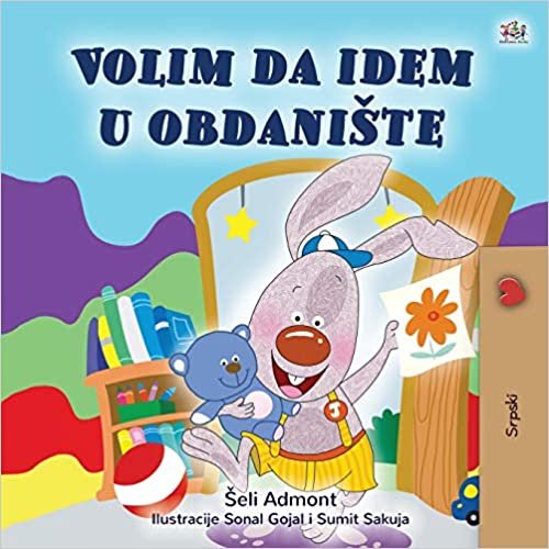 I Love to Go to Daycare (Serbian Children's Book - Latin Alphabet): Serbian - Latin Alphabet indir