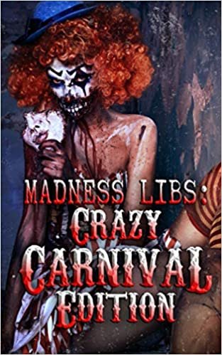 Madness Libs: Crazy Carnival