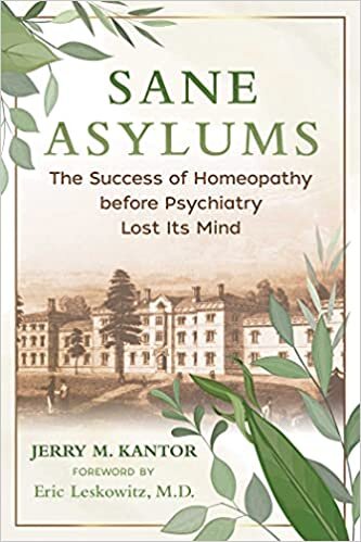 تحميل Sane Asylums: The Success of Homeopathy before Psychiatry Lost Its Mind