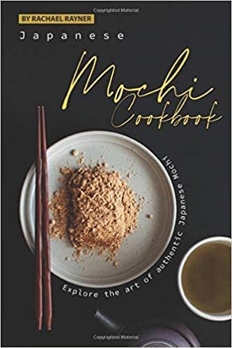 تحميل Japanese Mochi Cookbook: Explore the art of authentic Japanese Mochi
