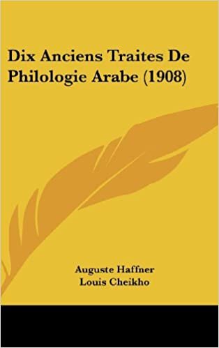 تحميل Dix Anciens Traites de Philologie Arabe (1908)