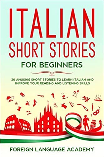 تحميل Italian Short Stories for Beginners: 20 Amusing Short Stories to Learn Italian and Improve Your Reading and Listening Skills