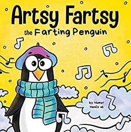 ダウンロード  Artsy Fartsy the Farting Penguin: A Story About a Creative Penguin Who Farts (Farting Adventures Book 4) (English Edition) 本