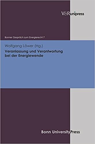 Veranlassung Und Verantwortung Bei Der Energiewende: Bonner Gesprach Zum Energierecht, Band 7 indir