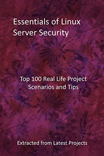 ダウンロード  Essentials of Linux Server Security: Top 100 Real Life Project Scenarios and Tips : Extracted from Latest Projects (English Edition) 本