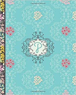 indir P: Monogrammed Initial P - Personalized Notebook for Women - blank lined and dot grid Interior- Turquoise Filigree Design