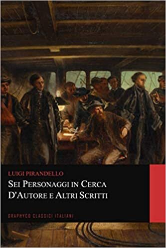 Sei personaggi in cerca d'autore e Altri Scritti (Graphyco Classici Italiani) indir