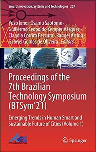 تحميل Proceedings of the 7th Brazilian Technology Symposium (BTSym’21): Emerging Trends in Human Smart and Sustainable Future of Cities