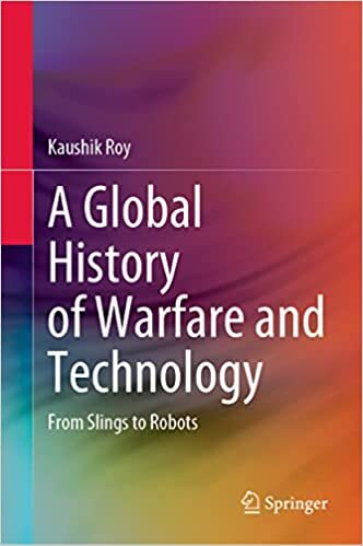 تحميل A Global History of Warfare and Technology: From Slings to Robots
