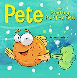Pete the Pooting Pufferfish: A Story About a Fish Who Poots (Farts) (Farting Adventures Book 11) (English Edition)