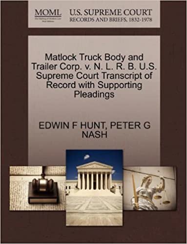 Matlock Truck Body and Trailer Corp. v. N. L. R. B. U.S. Supreme Court Transcript of Record with Supporting Pleadings indir