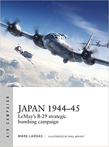 Japan 1944-45: LeMay's B-29 Strategic Bombing Campaign (Air Campaign)