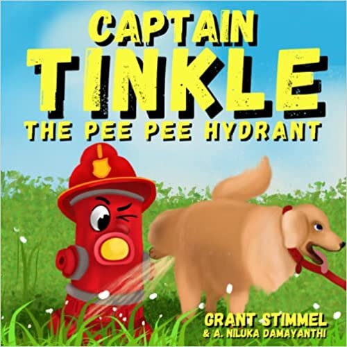 تحميل Captain Tinkle: The Pee Pee Hydrant (Funny Kids Books About Dogs, A Rhyming Story for Kids Ages 4-6)