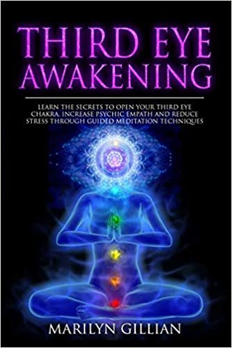 indir Third Eye Awakening: Learn the Secrets to Open Your Third Eye Chakra, Increase Psychic Empath and Reduce Stress Through Guided Meditation Techniques