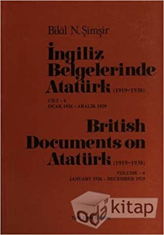indir İngiliz Belgelerinde Atatürk Cilt: 6 / British Documents on Atatürk (1919 - 1938) Volume:6: Ocak 1926 - Aralık 1929 / January 1926- December 1929