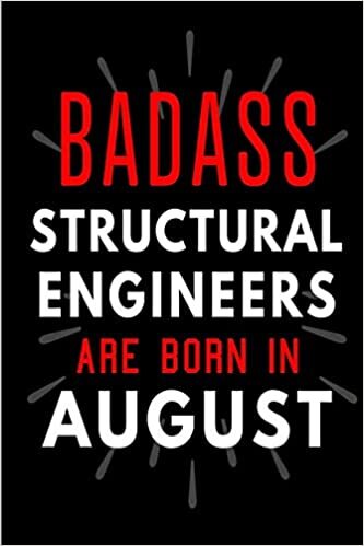 Badass Structural Engineers Are Born In August: Blank Lined Funny Journal Notebooks Diary as Birthday, Welcome, Farewell, Appreciation, Thank You, ... Alternative to B-day present card ) indir
