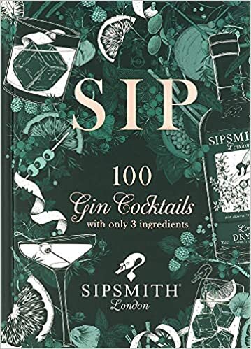 indir Sipsmith: Sip: 100 gin cocktails with only three ingredients