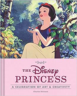 ダウンロード  The Disney Princess: A Celebration of Art and Creativity 本